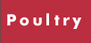 Poultry